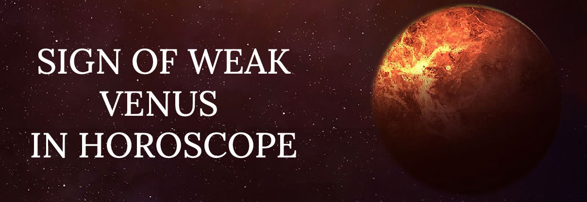 Signs of weak Venus in horoscope