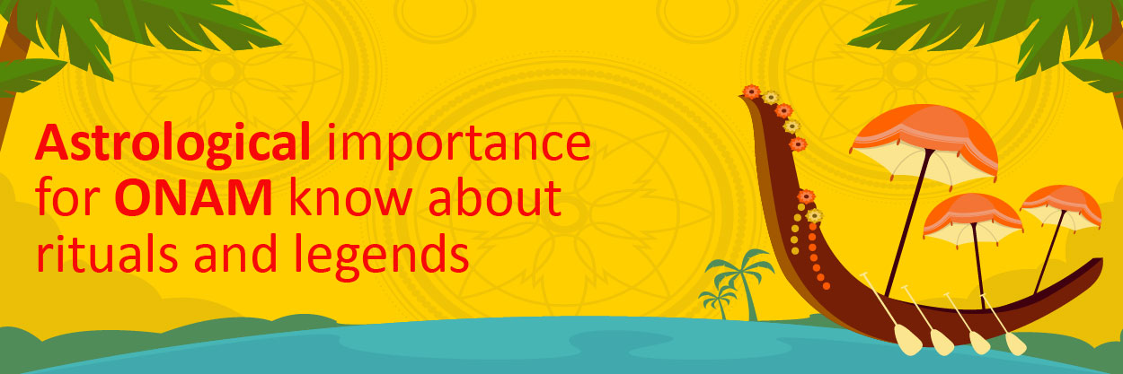 Astrological Importance For ONAM Know About Rituals And Legends