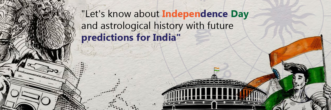 Let's know about Independence Day and astrological history with future predictions for India.