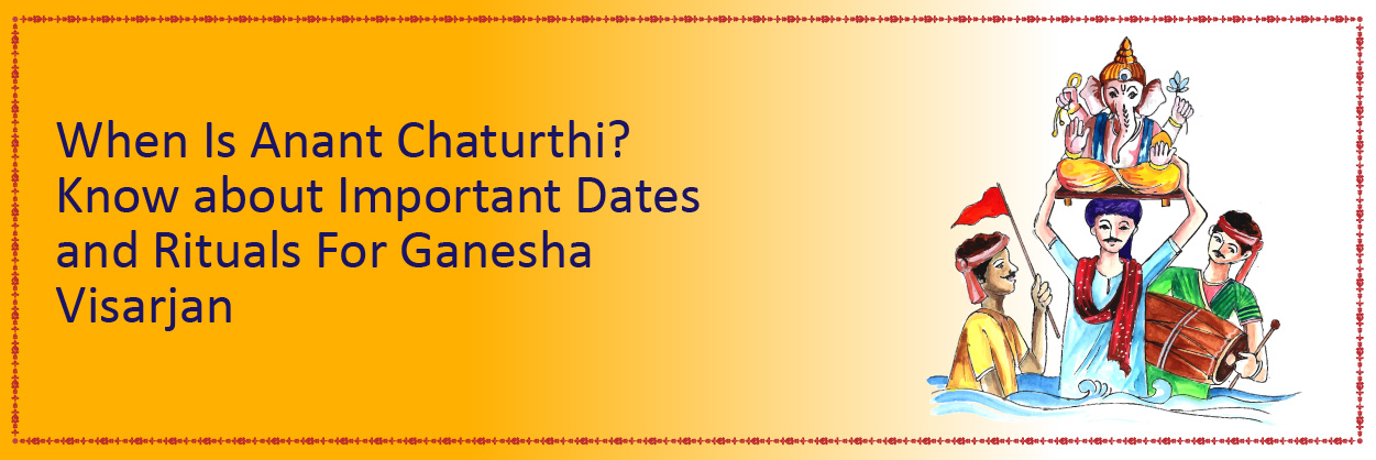 When Is Anant Chaturthi? Know about Important Dates and Rituals For Ganesha Visarjan