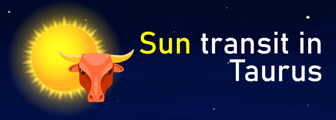 Sun transit in taurus 2022 effects on zodiac singns